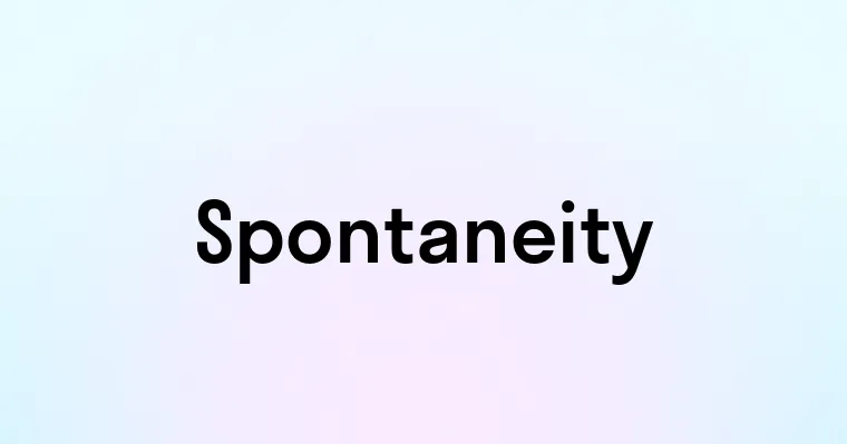 Spontaneity