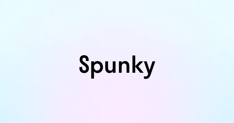 Spunky