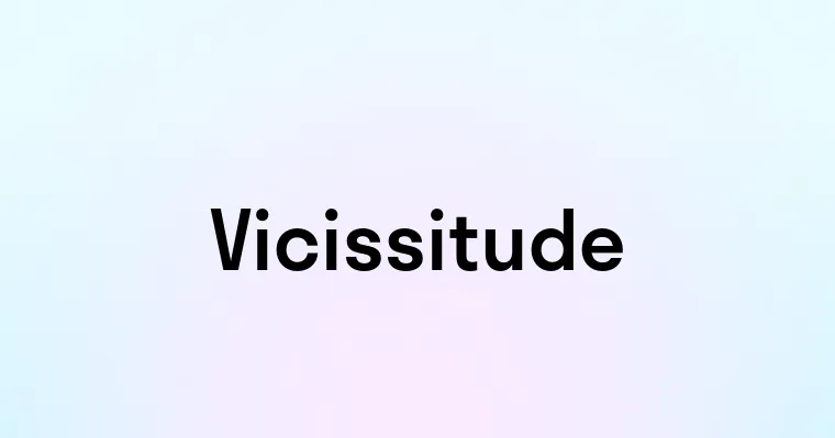 Vicissitude