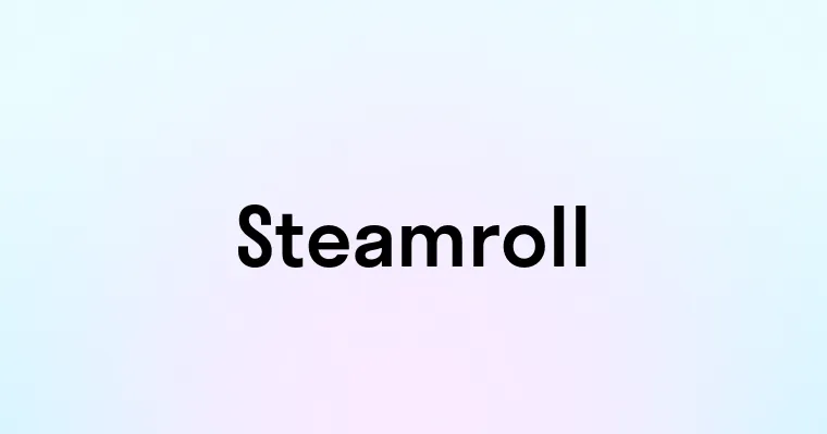 Steamroll