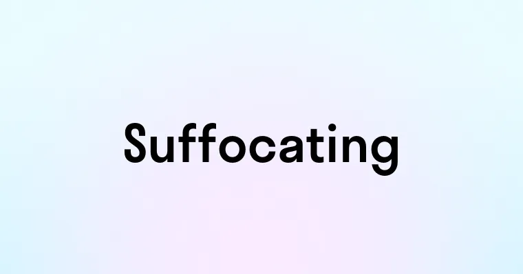 Suffocating