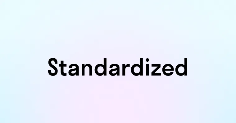 Standardized