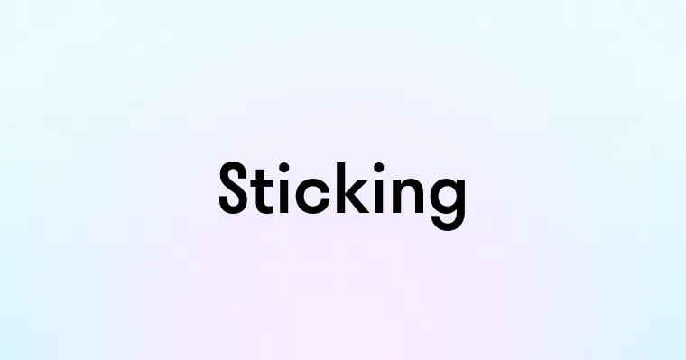 Sticking