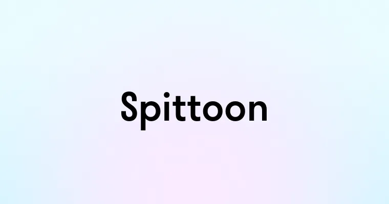 Spittoon