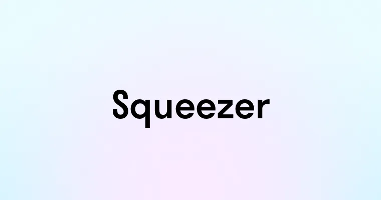 Squeezer