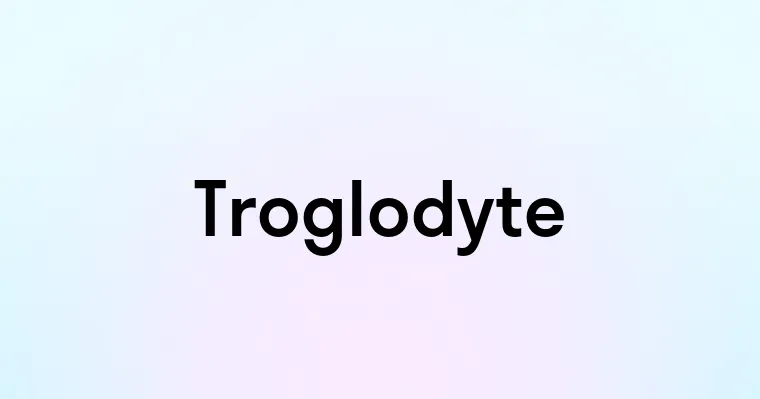 Troglodyte