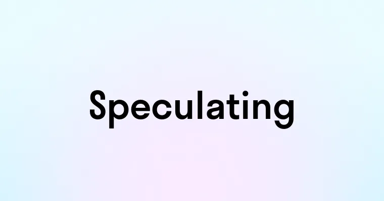 Speculating