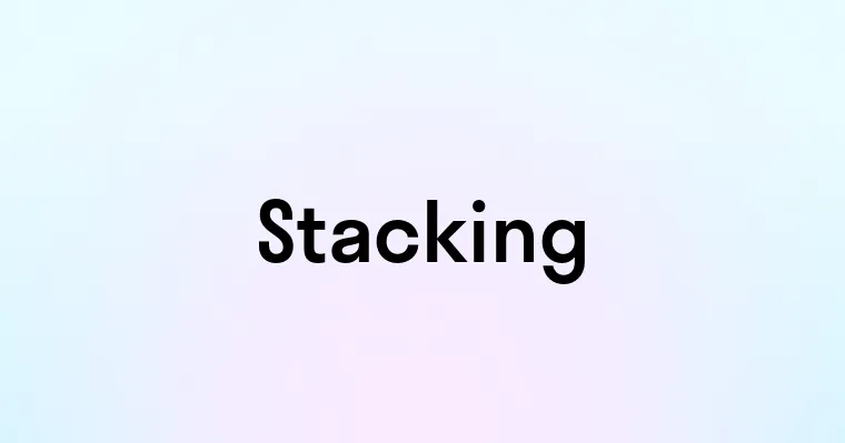 Stacking