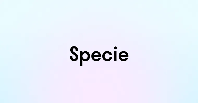 Specie