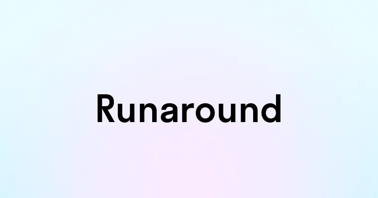 Runaround