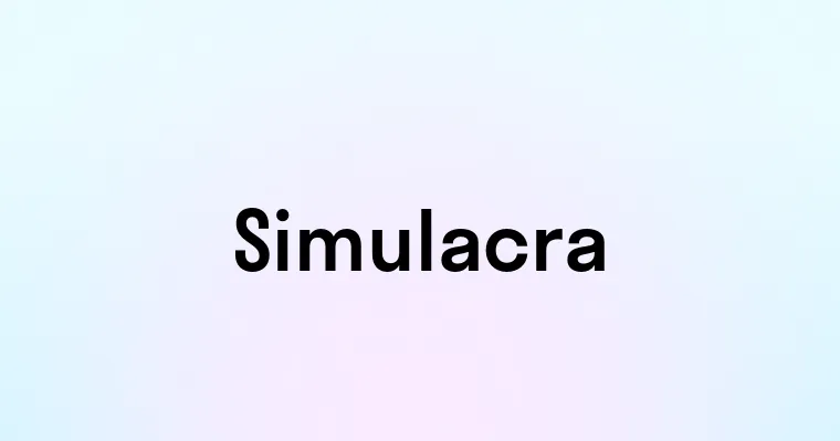 Simulacra