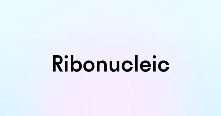 Ribonucleic