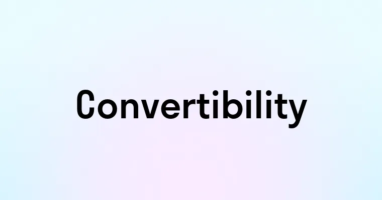 Convertibility