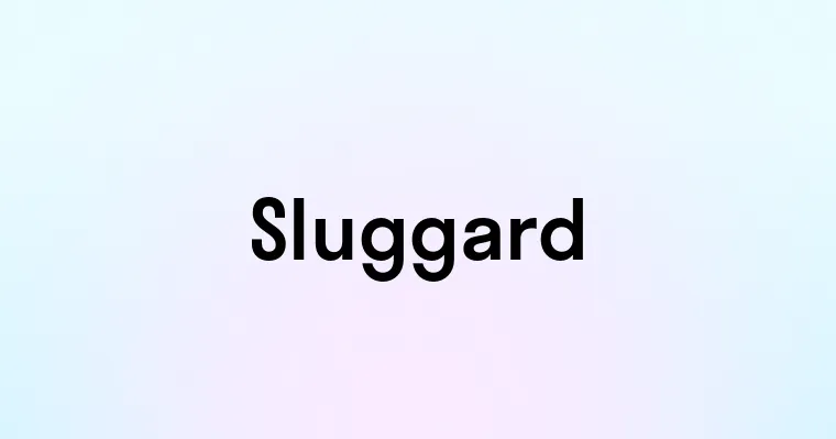 Sluggard