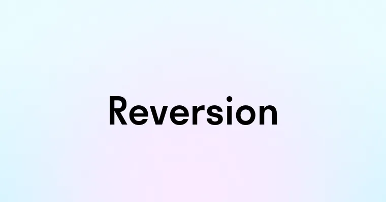 Reversion