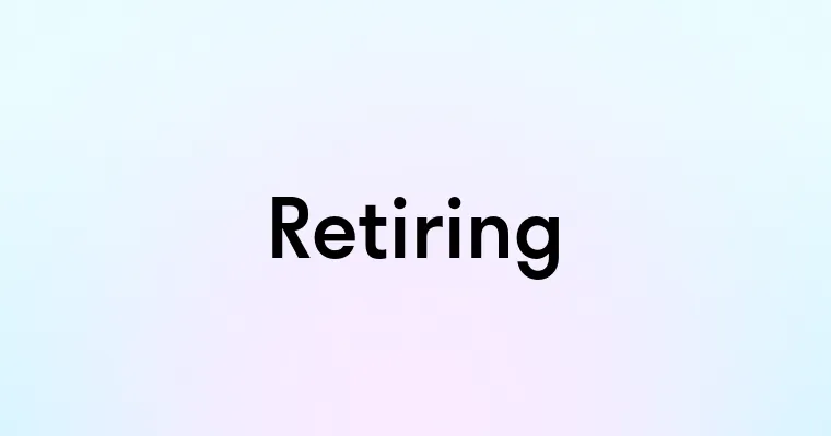 Retiring