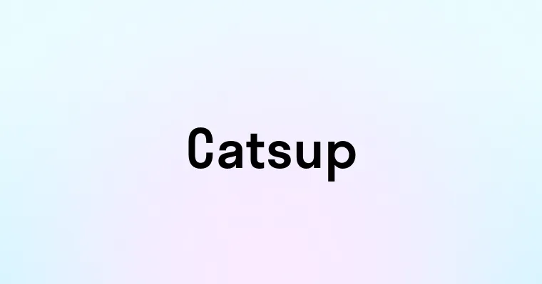 Catsup