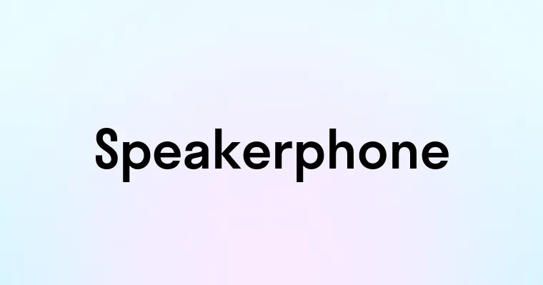 Speakerphone