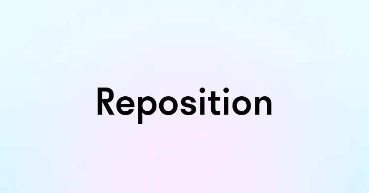 Reposition