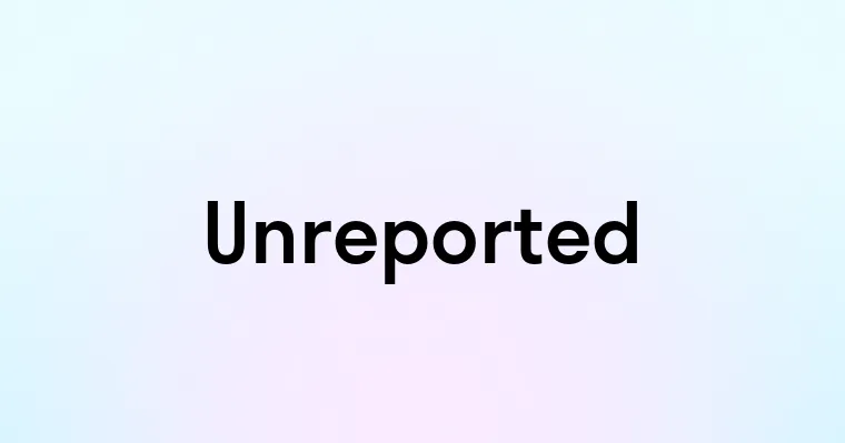 Unreported