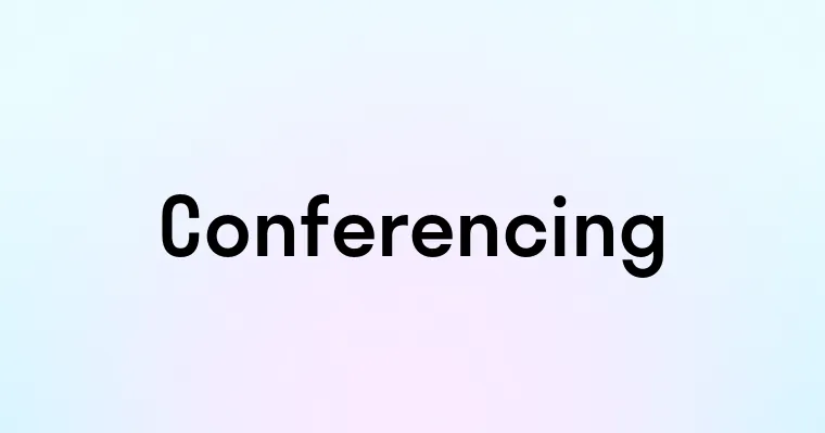 Conferencing