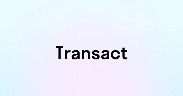 Transact