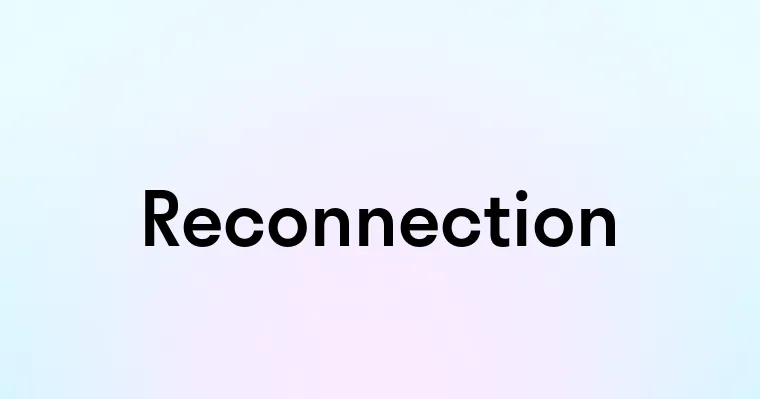 Reconnection