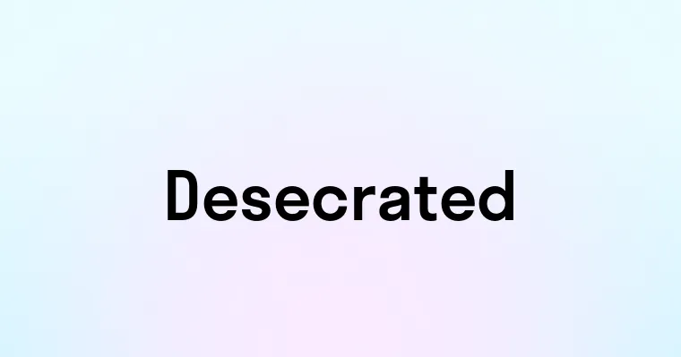 Desecrated