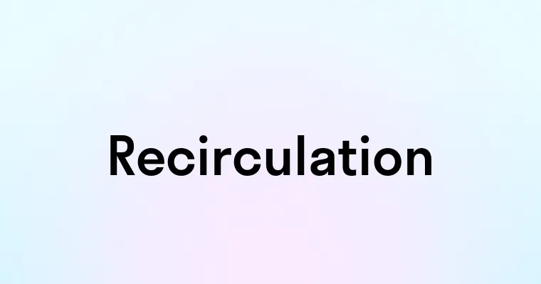 Recirculation