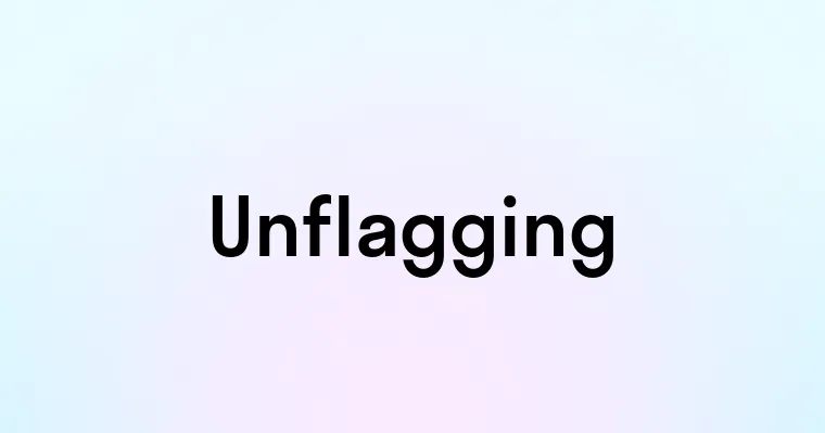 Unflagging