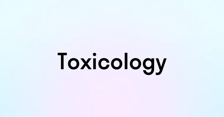 Toxicology