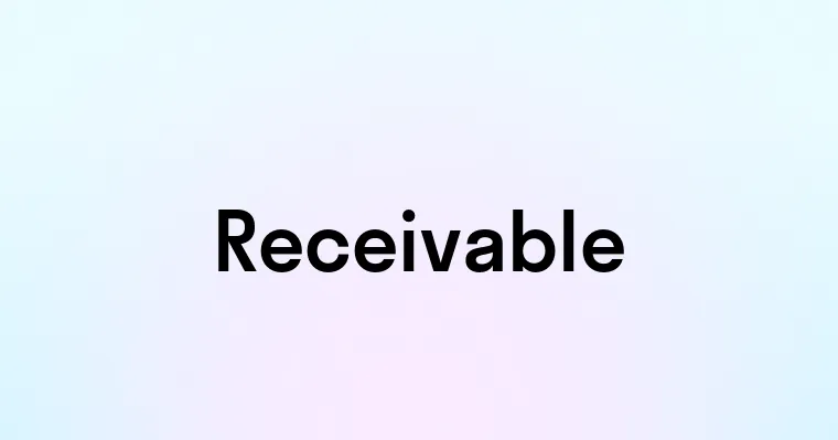 Receivable