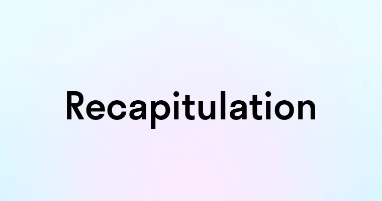 Recapitulation