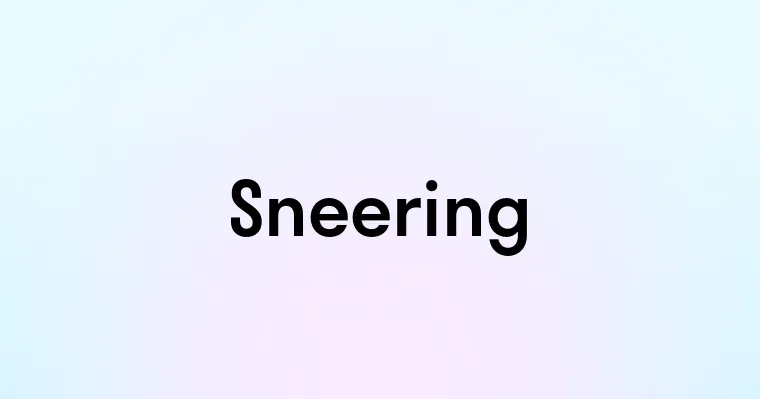 Sneering