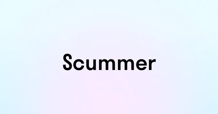 Scummer — перевод, транскрипция, произношение и примеры
