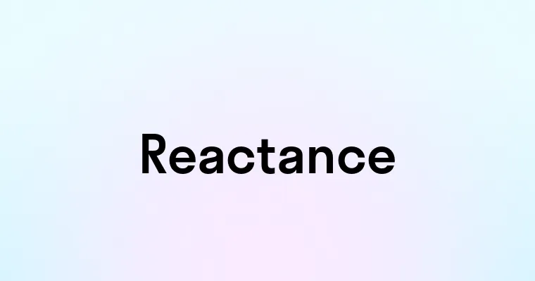 Reactance