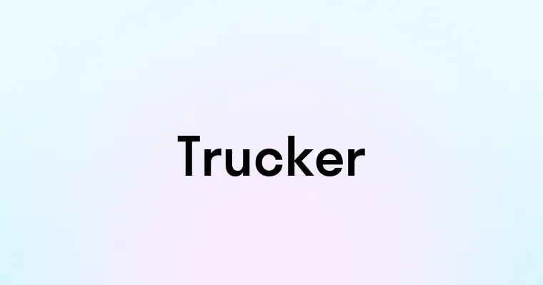 Trucker