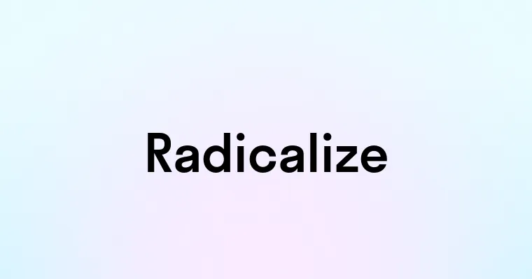 Radicalize