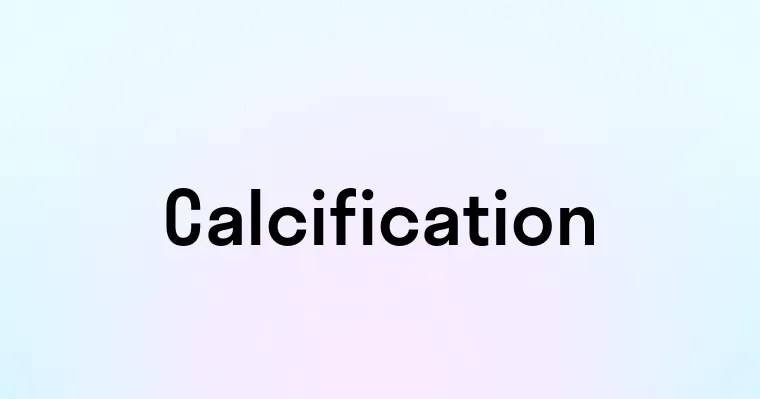 Calcification