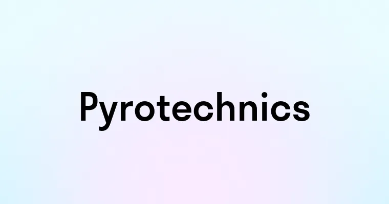 Pyrotechnics — перевод, транскрипция, произношение и примеры