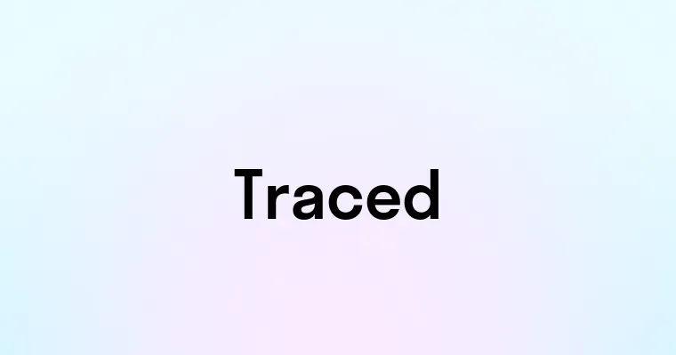 Traced Definition Traced — перевод, транскрипция, произношение и примеры