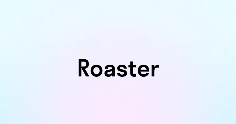 Roaster