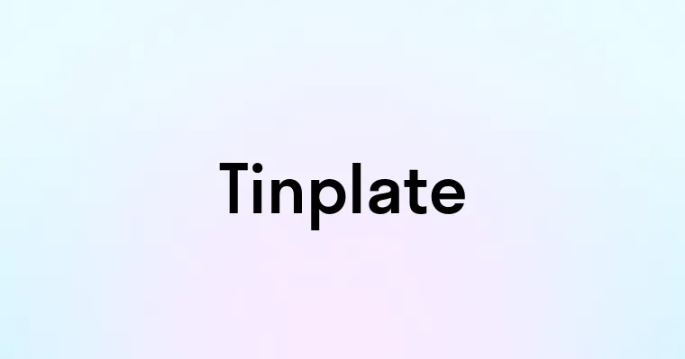 Tinplate