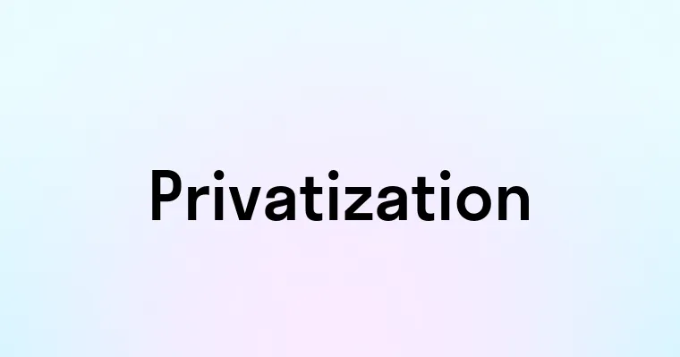 Privatization