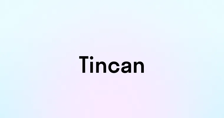 Tincan