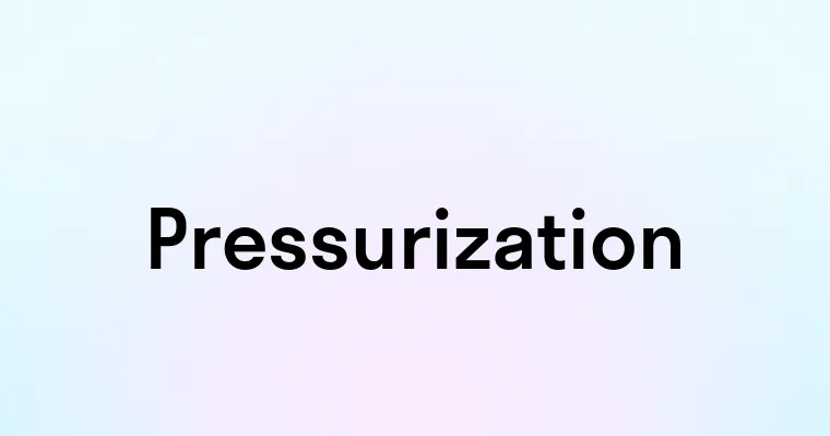 Pressurization