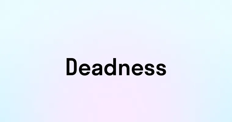 Deadness