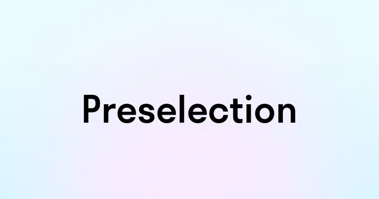 Preselection