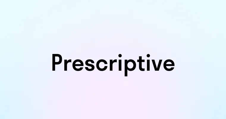 Prescriptive