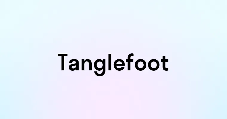 Tanglefoot